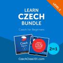 Learn Czech Bundle - Czech for Beginners (Level 2) Audiobook