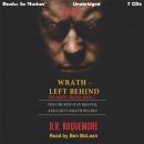 Wrath-Left Behind: THE RAPTURE JUST HAPPENED AND GOD'S WRATH IS UNLEASHED! Audiobook