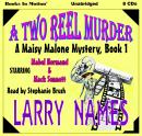 A Two Reel Murder: A Maisy Malone Mystery, Book 1 Audiobook