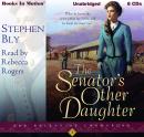 The Senator's Other Daughter: The Belles of Lordsburg, Book 1 Audiobook