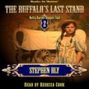 The Buffalo's Last Stand: Retta Barre's Oregon Trail Series, Book 2 Audiobook
