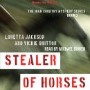 Stealer Of Horses, The High Country Mystery Series, Book 3 Audiobook