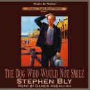 The Dog Who Would Not Smile: Nathan T. Riggins Western Adventure, Book 1
