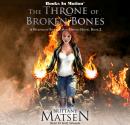 The Throne of Broken Bones: A Weapon of Fire and Ash, Book 2 Audiobook