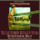 The Last Stubborn Buffalo In Nevada: Nathan T. Riggins Western Adventure, Book 4 Audiobook