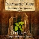 The Waking of the Nightmares: Phantasmic Wars, Book 3 Audiobook