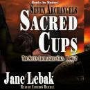 Seven Archangels: Sacred Cups: The Seven Archangels Saga, Book 2 Audiobook