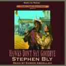 Hawks Don't Say Goodbye: Nathan T. Riggins Western Adventure, Book 6 Audiobook