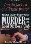Murder and the Good Old Boys' Club: The High Country Mystery Series, Book 7 Audiobook