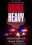 Badge Heavy (Charlie-316 Crime Series, Book 3) Audiobook