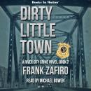 Dirty Little Town (The River City Crime Series, Book 7) Audiobook