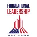 Cover of Foundational Leadership: Growth Doesn't Start at the Top
