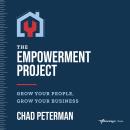 The Empowerment Project: Grow Your People, Grow Your Business Audiobook