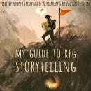 My Guide to RPG Storytelling Audiobook