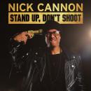 Nick Cannon: Stand Up, Don't Shoot Audiobook