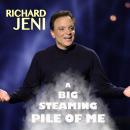 Richard Jeni: A Big Steaming Pile of Me Audiobook