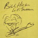 Bill Hicks: Lo-Fi Troubadour
