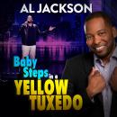 Al Jackson: Baby Steps in a Yellow Tuxedo Audiobook