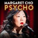 Margaret Cho: PsyCHO, Margaret Cho