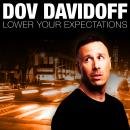 Dov Davidoff: Lower Your Expectations Audiobook