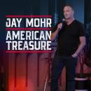 Jay Mohr: American Treasure Audiobook