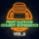 First Nations Comedy Experience: Vol 3 Audiobook