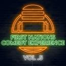 First Nations Comedy Experience: Vol 5 Audiobook