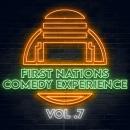 First Nations Comedy Experience: Vol 7 Audiobook
