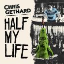 Chris Gethard: Half My Life