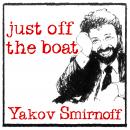 Yakov Smirnoff: Just Off The Boat Audiobook