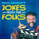 Yakov Smirnoff: Jokes From The Folks Audiobook
