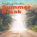 Unforgettable Summer Break Audiobook
