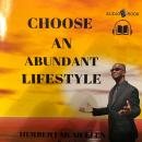 Choose An Abundant Lifestyle Book 1: Choose Life Audiobook