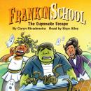 The Cupsnake Escape: Frankinschool Mysteries Book 2, Caryn Rivadeneira
