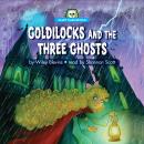 Goldilocks and the Three Ghosts Audiobook