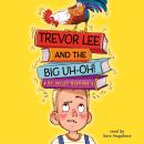 Trevor Lee and the Big Uh-Oh! Audiobook