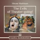 The Evils of Theater-going! Audiobook