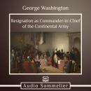 Resignation as Commander-in-Chief of the Continental Army Audiobook