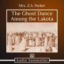 The Ghost Dance Among the Lakota Audiobook