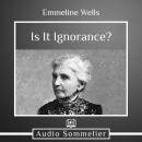 Is It Ignorance? Audiobook