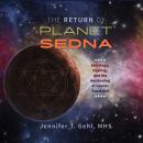 Return of Planet Sedna: Astrology, Healing, and the Awakening of Cosmic Kundalini, Jennifer T. Gehl