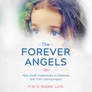 The Forever Angels: Near-Death Experiences in Childhood and Their Lifelong Impact