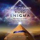 The Great Pyramid Void Enigma: The Mystery of the Hall of the Ancestors Audiobook
