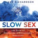 Slow Sex: The Path to Fulfilling and Sustainable Sexuality Audiobook
