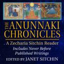 The Anunnaki Chronicles: A Zecharia Sitchin Reader Audiobook