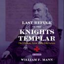 The Last Refuge of the Knights Templar: The Ultimate Secret of the Pike Letters Audiobook
