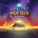 Ancient High Tech: The Astonishing Scientific Achievements of Early Civilizations