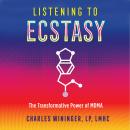 Listening to Ecstasy: The Transformative Power of MDMA