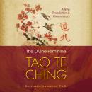 The Divine Feminine Tao Te Ching: A New Translation and Commentary Audiobook