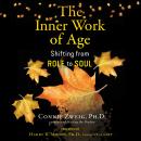 The Inner Work of Age: Shifting from Role to Soul Audiobook